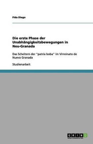 Cover image for Die erste Phase der Unabhangigkeitsbewegungen in Neu-Granada