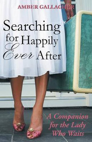 Cover image for Searching for Happily Ever After: A Companion for the Lady Who Waits