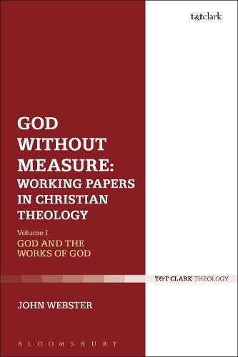 Cover image for God Without Measure: Working Papers in Christian Theology: Volume 1: God and the Works of God