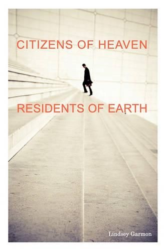 Cover image for Citizens of Heaven--Residents of Earth