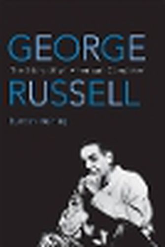 George Russell: The Story of an American Composer