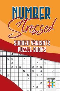 Cover image for Number Stressed Sudoku Variants Puzzle Books