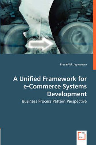 Cover image for A Unified Framework for e-Commerce Systems Development - Business Process Pattern Perspective