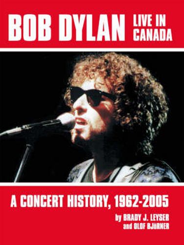 Cover image for Bob Dylan Live in Canada: A Concert History, 1962-2005