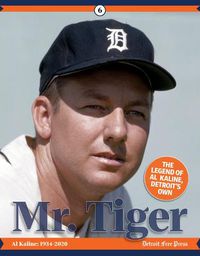Cover image for Mr. Tiger: The Legend of Al Kaline, Detroit's Own