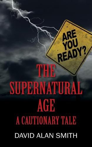 Cover image for The Supernatural Age: A Cautionary Tale