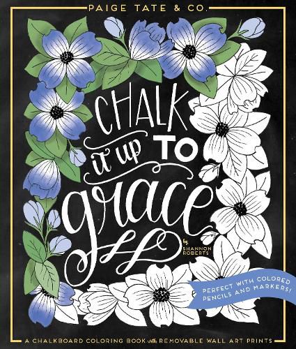 Chalk It Up To Grace: A Chalkboard Coloring Book with Removable Wall Art Prints