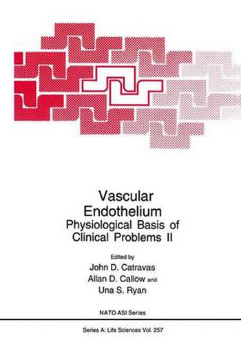 Cover image for Vascular Endothelium: Physiological Basis of Clinical Problems - Proceedings of a NATO ASI Held in Rhodes, Greece, June 20-30, 1992