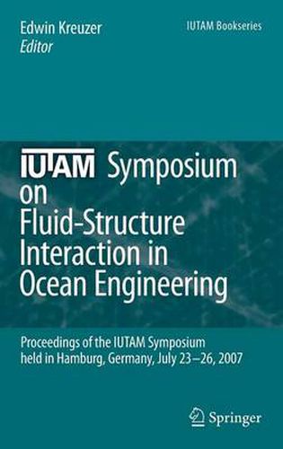 Cover image for IUTAM Symposium on Fluid-Structure Interaction in Ocean Engineering: Proceedings of the IUTAM Symposium held in Hamburg, Germany, July 23-26, 2007