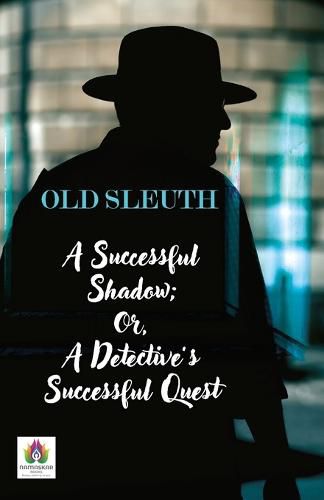 Cover image for A Successful Shadow; Or, A Detective's Successful Quest