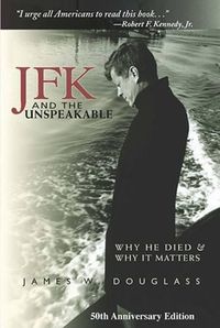 Cover image for JFK and the Unspeakable: Why He Died and Why it Matters