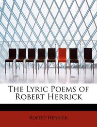 Cover image for The Lyric Poems of Robert Herrick