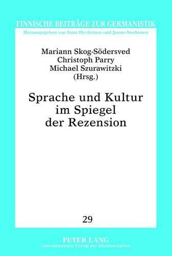 Cover image for Sprache Und Kultur Im Spiegel Der Rezension: Ausgewaehlte Beitraege Der Gefotext-Konferenz Vom 29.9. Bis 1.10.2010 in Vaasa