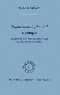 Cover image for Phanomenologie Und Egologie: Faktisches Und Transzendentales EGO Bei Edmund Husserl