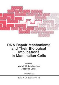 Cover image for DNA Repair Mechanisms and Their Biological Implications in Mammalian Cells