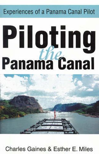 Piloting the Panama Canal: Experiences of a Panama Canal Pilot