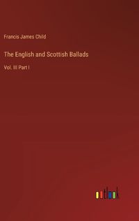 Cover image for The English and Scottish Ballads