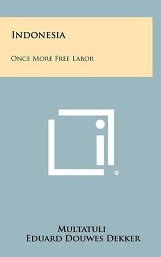 Cover image for Indonesia: Once More Free Labor