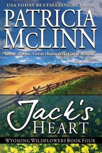 Cover image for Jack's Heart: (Wyoming Wildflowers, Book 5)