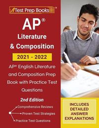 Cover image for AP Literature and Composition 2021 - 2022: AP English Literature and Composition Prep Book with Practice Test Questions [2nd Edition]