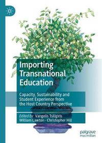 Cover image for Importing Transnational Education: Capacity, Sustainability and Student Experience from the Host Country Perspective