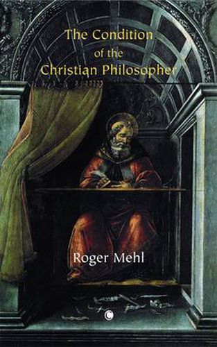 Cover image for The Condition of the Christian Philosopher