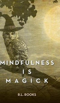 Cover image for Mindfulness is Magick