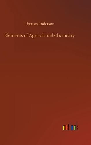 Elements of Agricultural Chemistry