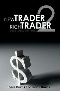Cover image for New Trader, Rich Trader 2: Good Trades, Bad Trades