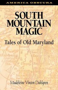 Cover image for South Mountain Magic: Tales of Old Maryland