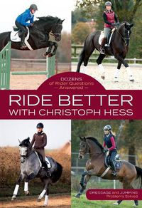 Cover image for Ride Better with Christoph Hess: Dozens of Rider Questions Answered