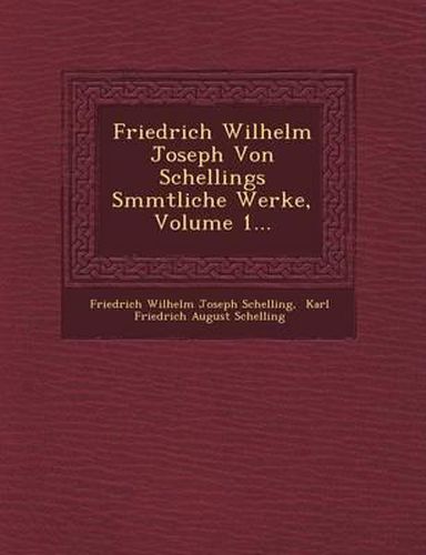 Friedrich Wilhelm Joseph Von Schellings S Mmtliche Werke, Volume 1...