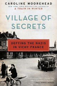 Cover image for Village of Secrets: Defying the Nazis in Vichy France