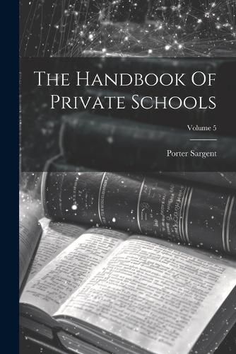 Cover image for The Handbook Of Private Schools; Volume 5