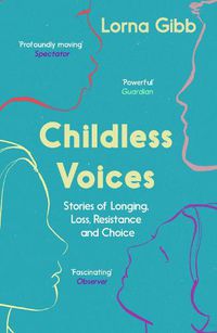 Cover image for Childless Voices: Stories of Longing, Loss, Resistance and Choice