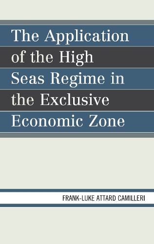 Cover image for The Application of the High Seas Regime in the Exclusive Economic Zone
