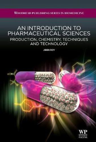 Cover image for An Introduction to Pharmaceutical Sciences: Production, Chemistry, Techniques and Technology