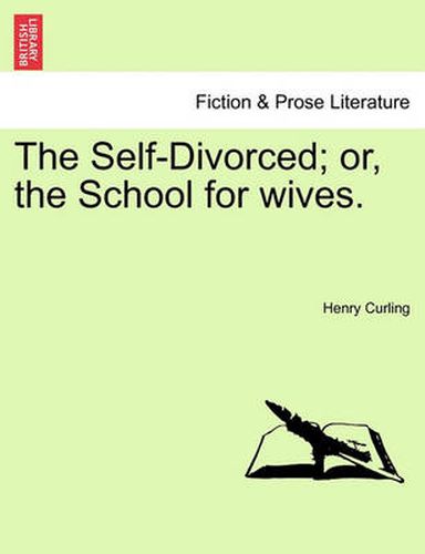 The Self-Divorced; Or, the School for Wives.