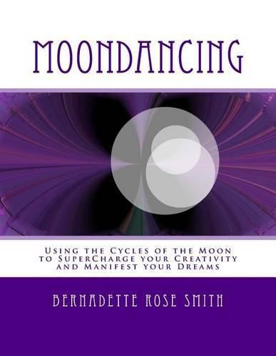 Cover image for Moondancing: Using the cycles of the moon to supercharge your creativity and manifest your dreams