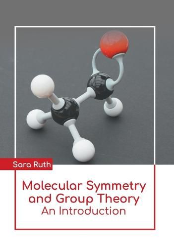 Cover image for Molecular Symmetry and Group Theory: An Introduction