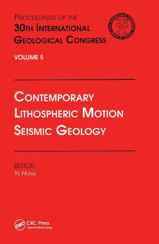 Cover image for Contemporary Lithospheric Motion Seismic Geology: Proceedings of the 30th International Geological Congress, Volume 5