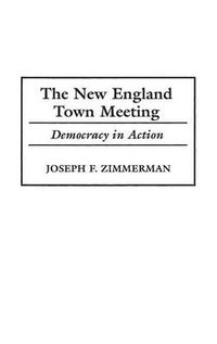 Cover image for The New England Town Meeting: Democracy in Action