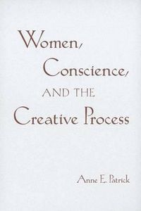 Cover image for Women, Conscience, and the Creative Process: Madeleva Lecture in Spirituality