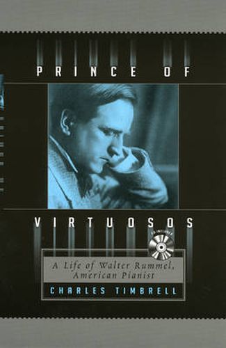 Cover image for Prince of Virtuosos: A Life of Walter Rummel, American Pianist