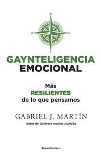 Cover image for Gaynteligencia emocional/ Emotional Gayntelligence