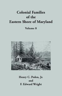 Cover image for Colonial Families of the Eastern Shore of Maryland, Volume 8