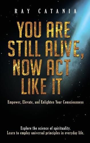 Cover image for You Are Still Alive, Now Act Like It