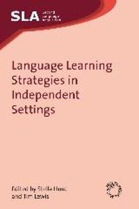 Cover image for Language Learning Strategies in Independent Settings