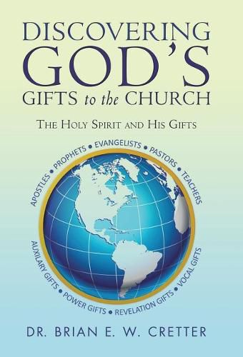 Cover image for Discovering God's Gifts to the Church: The Holy Spirit and His Gifts