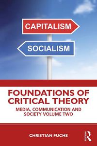 Cover image for Foundations of Critical Theory: Media, Communication and Society Volume Two
